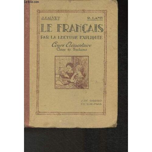 Le Français Par La Lecture Expliquée- Cours Élémentaire, Classe De Huitième