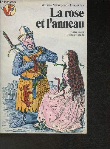 La Rose Et L Anneau Ou L Histoire Du Prince Guiglio Et Du Prince Bulbo (Collection Renard Poche)