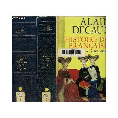 Histoire Des Françaises - Tome I Et Ii : Lasoumission- La Révolte