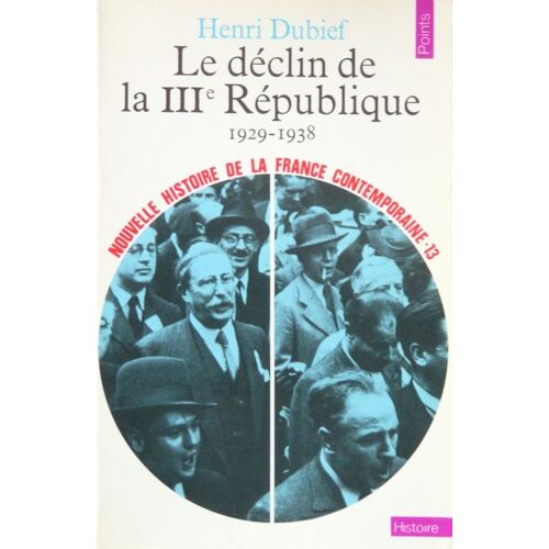 Le Declin De La 3e Republique, 1929-1938