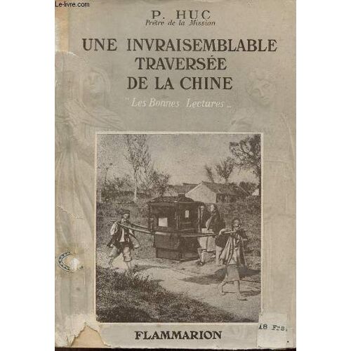 Une Invraisemblable Traversée De La Chine - Collection Les Bonnes Lectures.