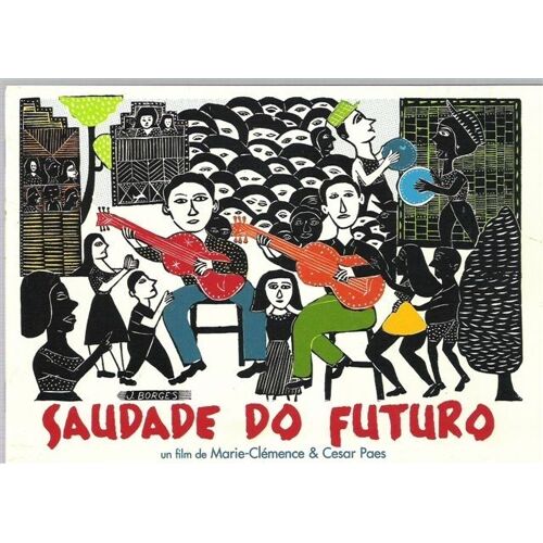 Saudade Do Futuro  N° 0 : Dossier De Presse Du Film De Marie-Clémence Et Cesar Paes