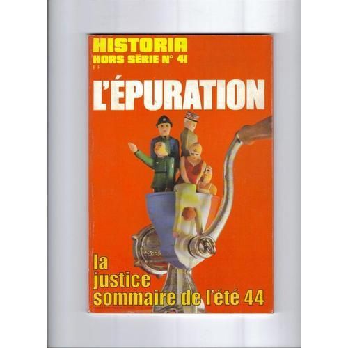 Historia Hors-Série  N° 41 : Numéro Spécial Les Grandes Enquêtes D'historia :  L'épuration