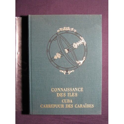 Connaissance Des Iles : Cuba, Carrefour Des Caraibes - Ste Continentale D'editions Modernes Illustrees 1970, Relie Cartonnage Blanc Avec Jaquette Illustree En Couleurs, Avec Photos Et...