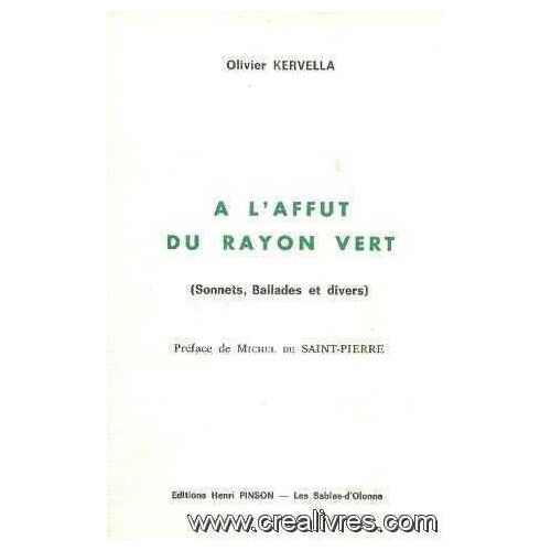 A L'affût Du Rayon Vert (Sonnets, Ballades Et Divers)