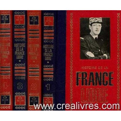 Histoire De La France Libre (Complet En 4 Volumes)