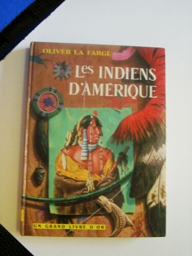 Les Indiens D'amérique. Un Grand Livre D'or