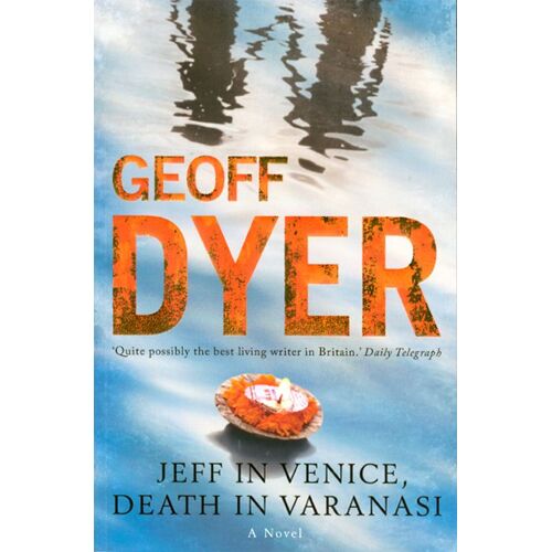Jeff In Venice, Death In Varanasi