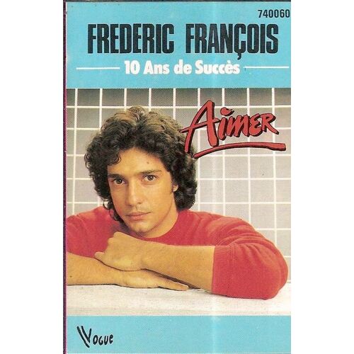 Frédéric François - K7 Audio - Aimer (10 Ans De Succès)