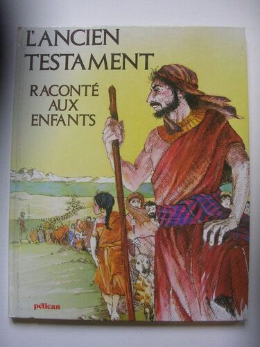 L'ancien Testament Raconté Aux Enfants
