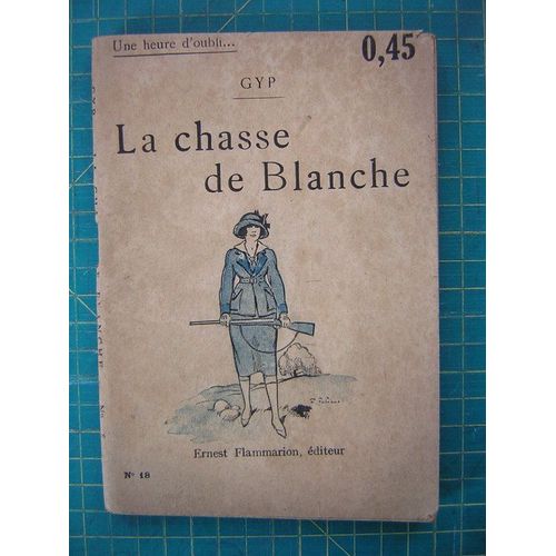 La Chasse De Blanche. Collection : Une Heure D'oubli N° 18
