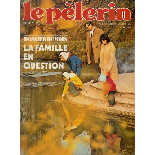 Le Pelerin  N° 4802 : La Famille En Question