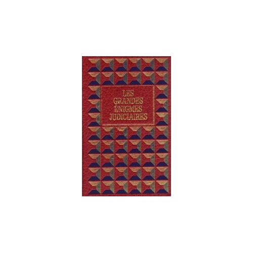 Les Grandes Enigmes Judiciaires. Tome 2