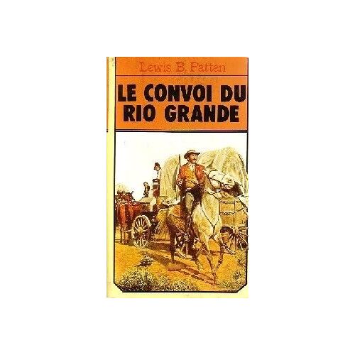 Le Convoi Du Rio Grande
