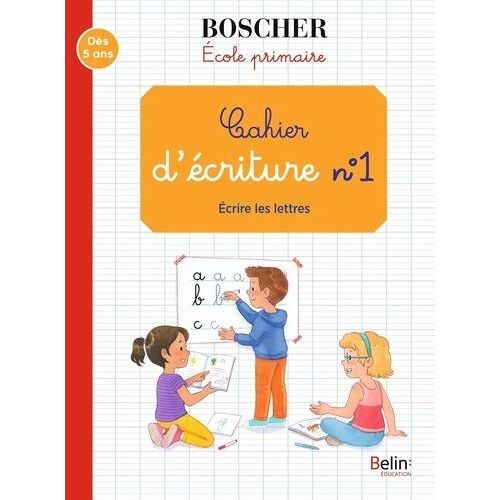 Cahier D'écriture N° 1 - Ecrire Les Lettres