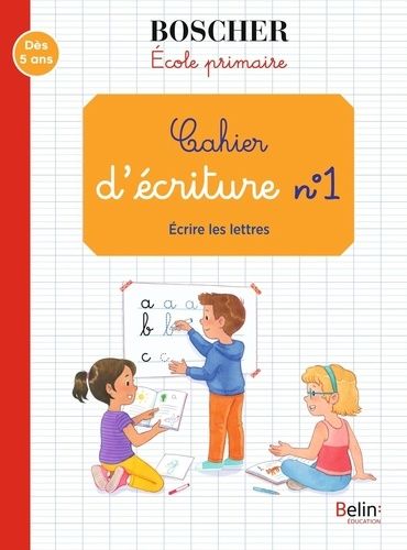Cahier D'écriture N° 1 - Ecrire Les Lettres