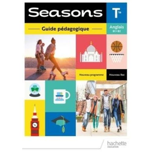 Anglais Tle B1>B2 Seasons - Guide Pédagogique