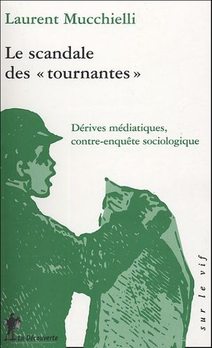 Le Scandale Des "Tournantes - Dérives Médiatiques, Contre-Enquête Sociologique