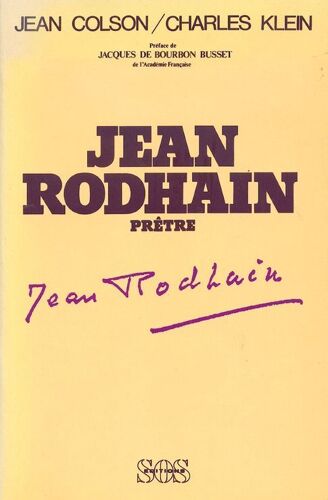 Jean Rodhain Pretre.Tome I.D'une Enfance Timide Aux Audaces De La Charite.1900-1946