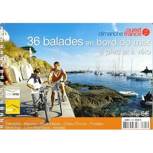 Ouest France Dimanche Hors-Série N° 36 : 36 Balades En Bord De Mer A Pied Et A Velo