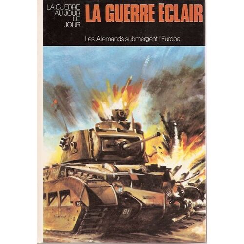 La Guerre Au Jour Le Jour: La Guerre Éclair, Sous La Botte Nazie