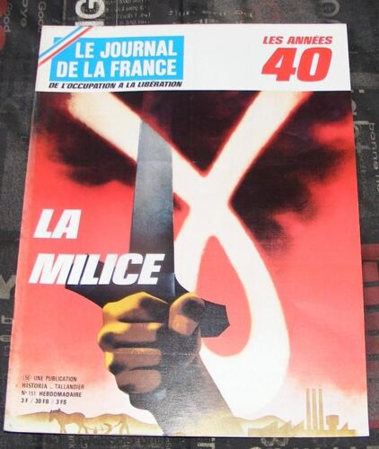 Le Journal De La  France Les Années 40  N° 151 : La Milice