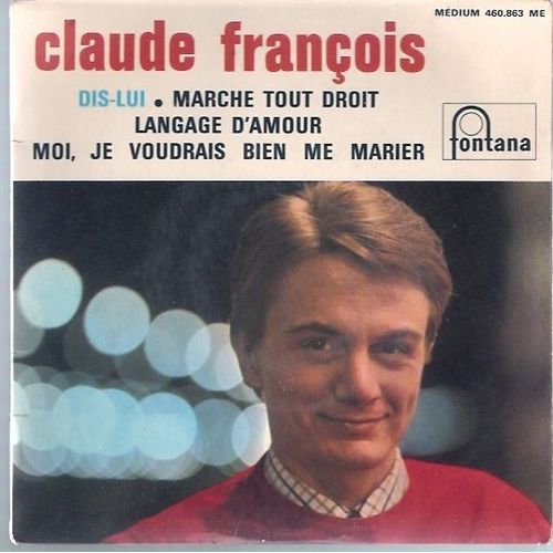 Dis Lui / Langage D'amour / Marche Tout Droit / Moi Je Voudrais Bien Me Marier