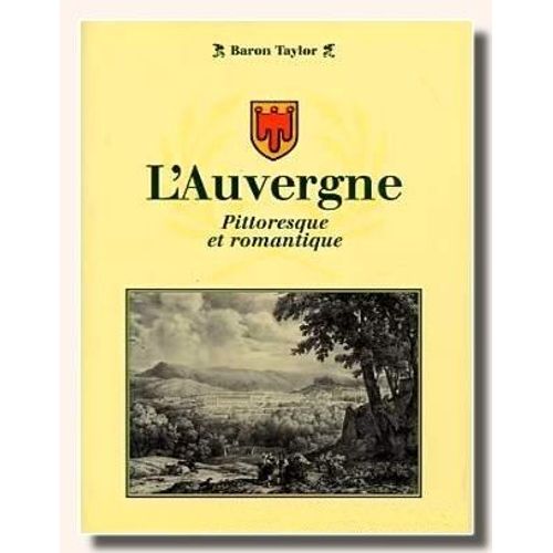 L'auvergne Pittoresque Et Romantique