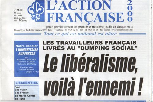 L'action Française  N° 2670 : Les Travailleurs Français Livrés Au "Dumping Social" : Le Libéralisme, Voilà L'ennemi !