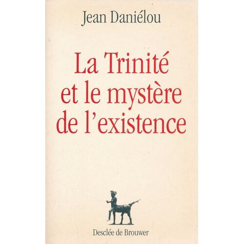 La Trinité Et Le Mystère De L'existence