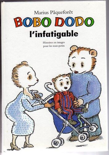 Bobo Dodo, L'infatigable - Histoires En Images Pour Les Tout-Petits