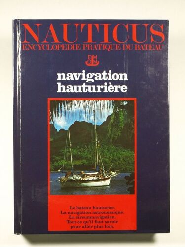 Navigation Hauturière - Numéro 12 De Nauticus, Encyclopédie Pratique Du Bateau
