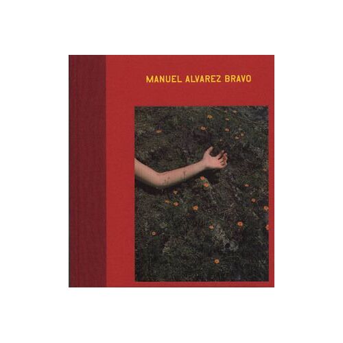 Manuel Alvarez Bravo: Eyes In His Eyes