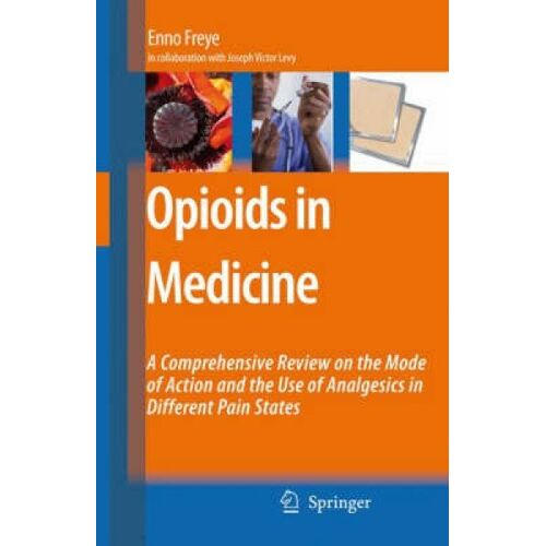 Opioids In Medicine: A Comprehensive Review On The Mode Of Action And The Use Of Analgesics In Different Clinical Pain States