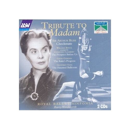 Tribute To Madam : Les Ballets De Ninette De Valois - Bliss, Boyce, Toye, Etc. Royal Ballet Sinfonia