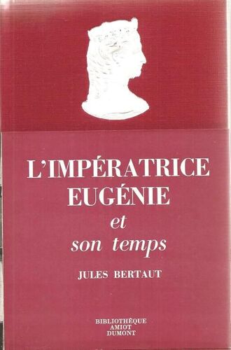"L'imperatrice Eugenie Et Son Temps"