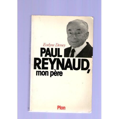Paul Reynaud, Mon Père
