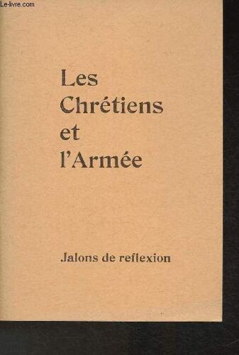 Les Chrétiens Et L Armée- Jalons De Réflexion - Supplément À G.L.L. Juin 1978