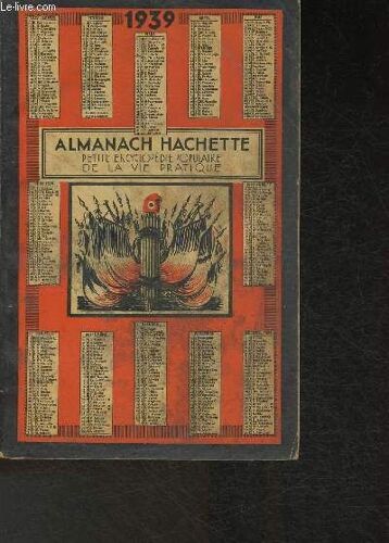 Almanach Hachette, Petite Encyclopédie Populaire De La Vie Pratique 1939