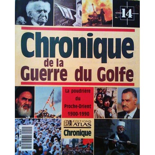 La Guerre Du Golfe  N° 14 : Chronique De La Guerre Du Golfe. 1949 - 1967 : Le Réveil De La "Nation Arabe".