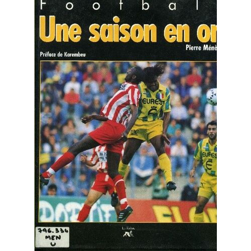 Football, Une Saison En Or
