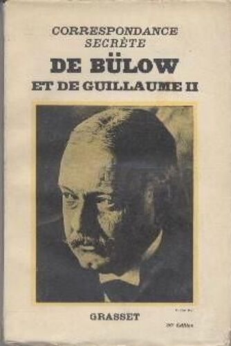 Correspondance Secrete De Bulow Et De Guillaume Ii