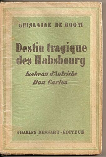 Destin Tragique Des Habsbourg