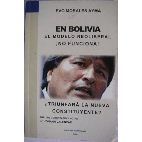 En Bolivia El Modelo Neoliberal ¡ No Funciona !