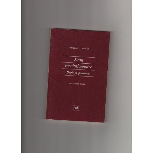 Kant Revolutionnaire - Droit Et Politique