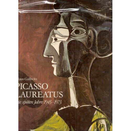 Picasso Laureatus Die Spaten Jahre 1945-1973