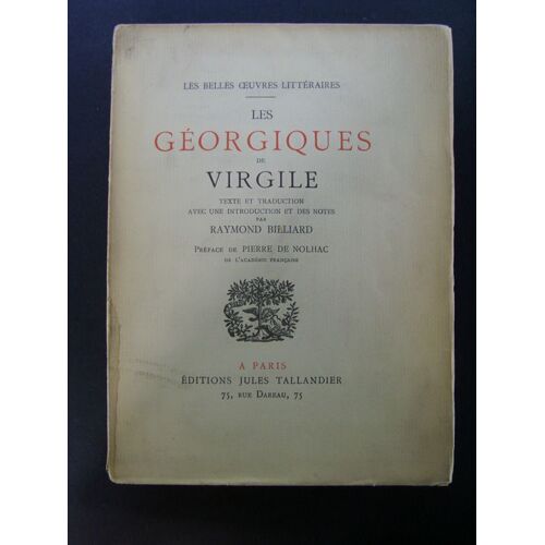 Les Géorgiques De Virgile. Texte Et Traduction Avec Une Introduction Et Des Notes Par Raymond Billiard. Préface De Pierre De Nolhac Les Géorgiques De Virgile. Texte Et Traduction Avec Une...