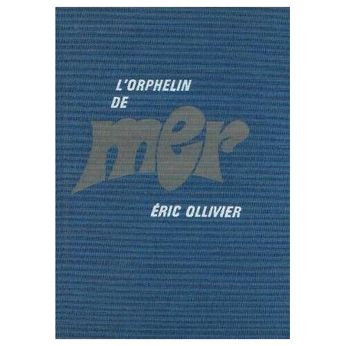 L'orphelin De Mer Ou Les Mémoires De Monsieur Non - Roman