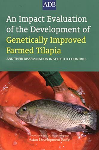An Impact Evaluation Of The Development Of Genetically Improved Farmed Tilapia: And Their Dissemination In Selected Countries