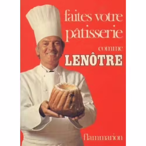 Faites Votre Patisserie Comme Lenotre Par Gaston Lenotre 1976